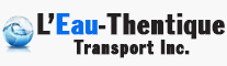 L'Eau-Thentique transport | Transportation of drinkable water, city emergency, filling pools, agriculture, herbs and greenhouse