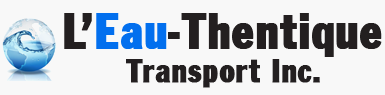 L'Eau-Thentique transport | Transportation of drinkable water, city emergency, filling pools, agriculture, herbs and greenhouse